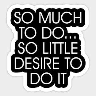 So Little Desire Sticker